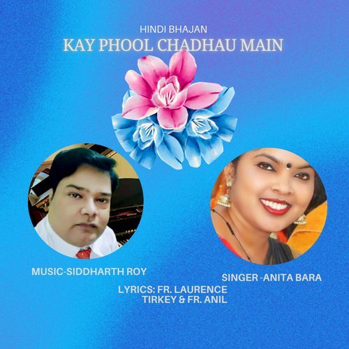 Kya Phool Chadhau Main Prabhu Ke Charano Me