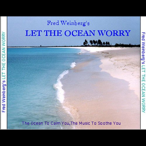 Let the Ocean Worry (Pt. One)