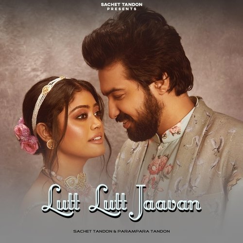 Lutt Lutt Jaavan (feat. Parampara Tandon)_poster_image