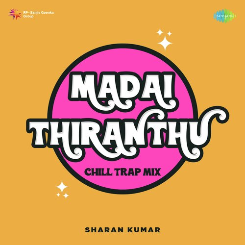 Madai Thiranthu - Chill Trap Mix