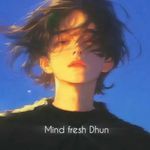 Mind fresh Dhun