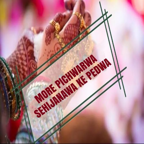 More Pichwarwa Sehijanawa Ke Pedwa