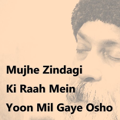Mujhe Zindagi Ki Raah Mein Yoon Mil Gaye Osho cover art