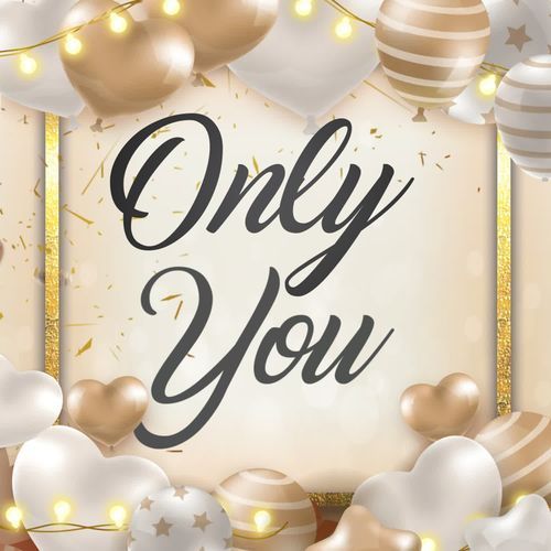 Only you