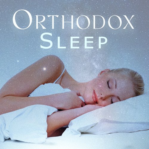 Orthodox Sleep: Dreamless Sleep Experience, Calm Dreaming, Quiet Sleep Ambient Music_poster_image