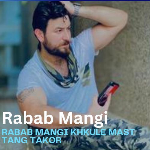 Rabab Mangi Khkule Mast Tang Takor