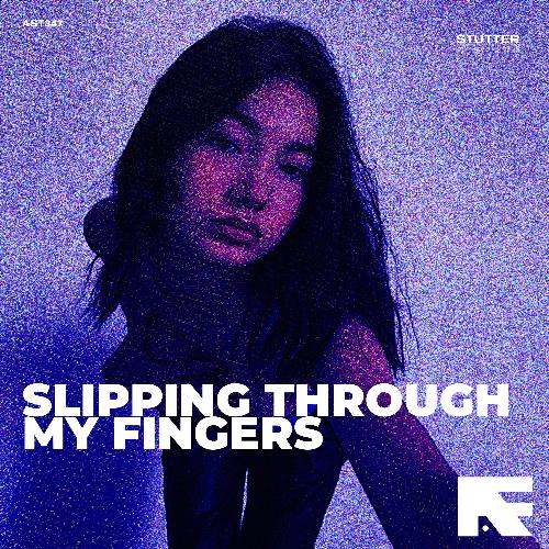 Slipping Through My Fingers (Stutter Techno)