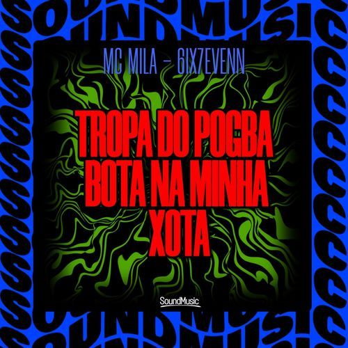 TROPA DO POGBA BOTA NA MINHA XOTA