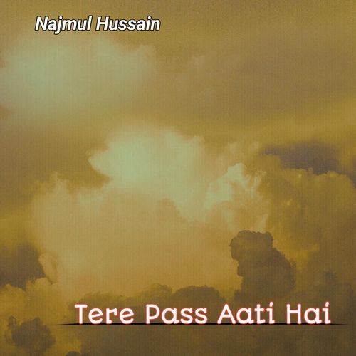 Tere Pass Aati Hai