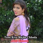 Tune Kiyu Mujko Chhoda