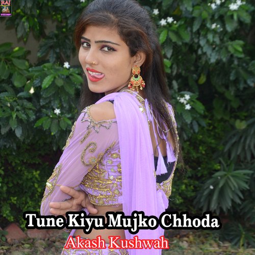 Tune Kiyu Mujko Chhoda