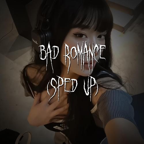 bad romance (sped up) cover art