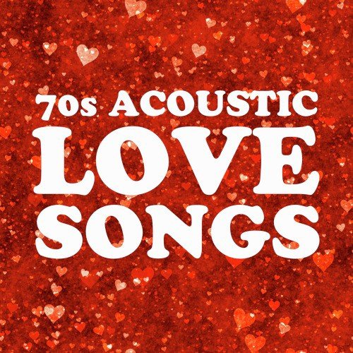 70s Acoustic Love Songs