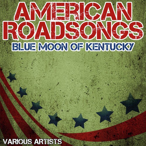 American Roadsongs - Blue Moon Of Kentucky