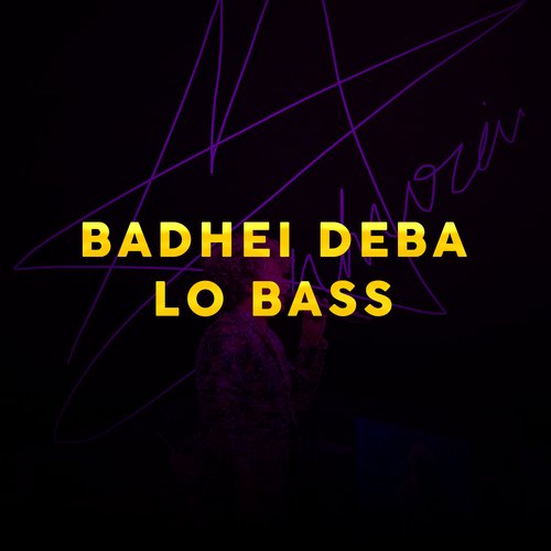 Badhei Deba Lo Bass