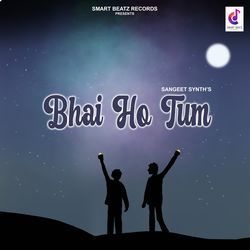 Bhai Ho Tum-OhtTUyFWDgs