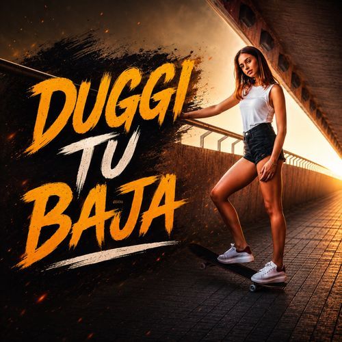 Duggi Tu Baja