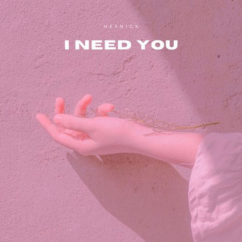 I Need You