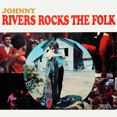 Johnny Rivers Rocks The Folk Songs Download Free Online Songs