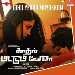 Idhu Yenna Mayakkam-KApYUDlbRH0