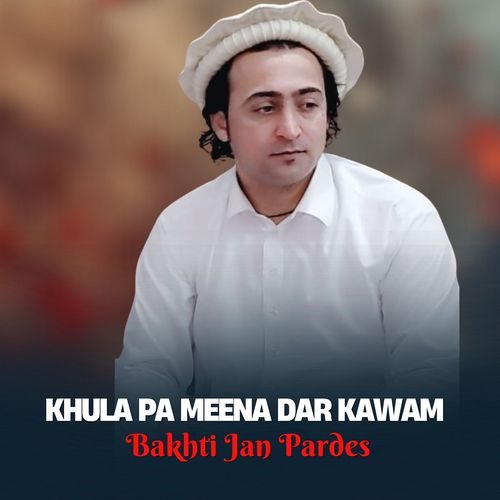 Khula Pa Meena Dar Kawam