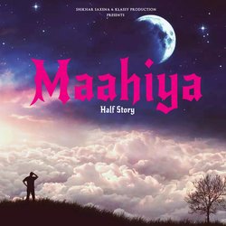 Maahiya (Half Story)-ChAoSTVEUHA