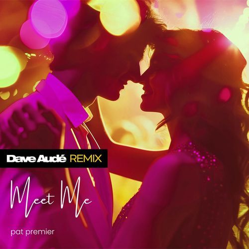 Meet Me (Dave Audé Remix)