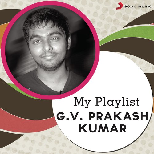 My Playlist: G.V. Prakash Kumar
