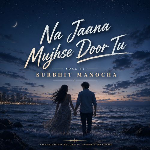 Na Jaana Mujhse Door Tu