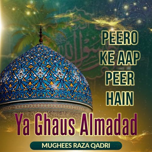 Peero Ke Aap Peer Hain Ya Ghaus Almadad
