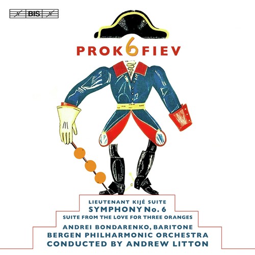 Prokofiev: Symphony No. 6 - Lieutenant Kije Suite - The Love for Three Oranges Suite