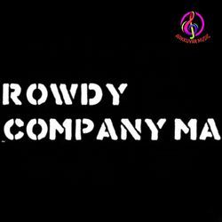 Rowdy Company Ma-SD8YbjNTZkI