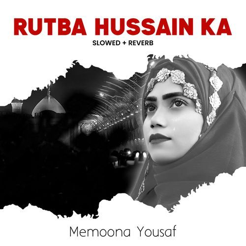 Rutba Hussain Ka (Lofi-Mix)