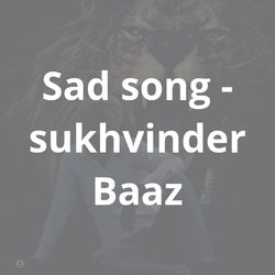 Sad Song - Sukhveer Baaz-OhkAfh9oGgE