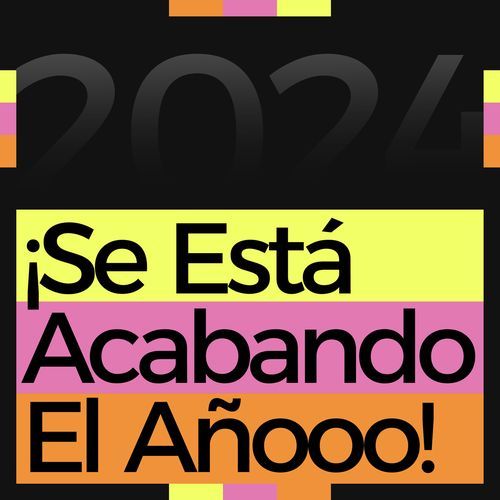 ¡Se Está Acabando El Añooo!