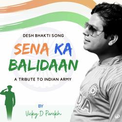 Sena Ka Balidaan (A Tribute to Indian Army) [Desh Bhakti Song]-FTssCDgJQlI