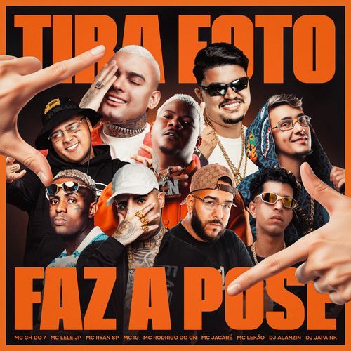TIRA FOTO FAZ A POSE (feat. MC Rodrigo do CN, Mc Jacaré, Mc Lekão, Dj Alanzin & Mc Lele JP) cover art