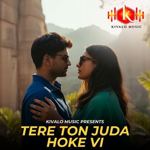 Tere Ton Juda Hoke Vi