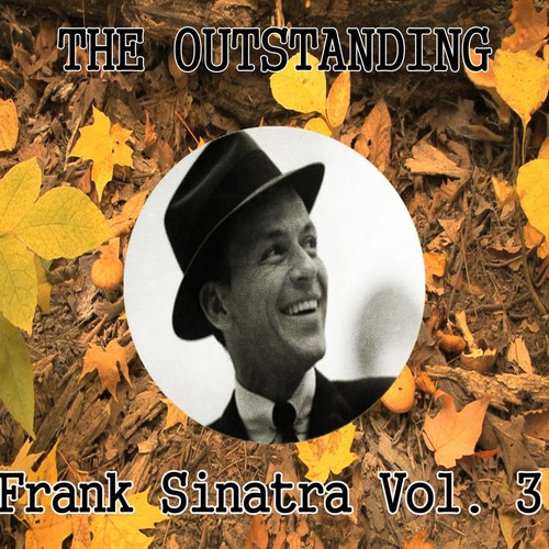 The Outstanding Frank Sinatra, Vol. 3
