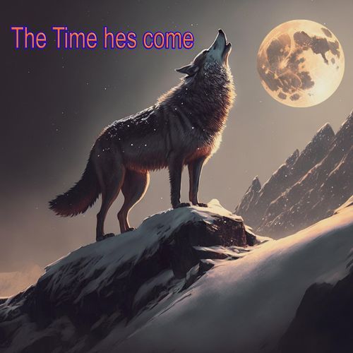 The Time Hes Come