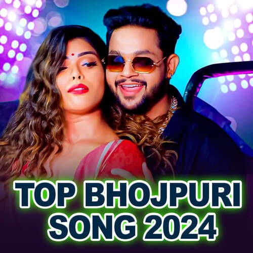 Top Bhojpuri Song 2024