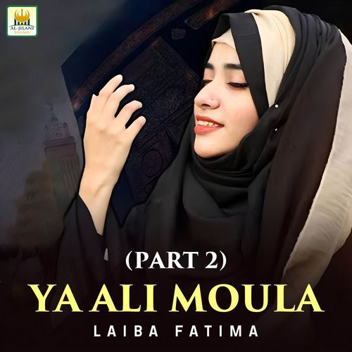 Ya Ali Moula (Part 2)
