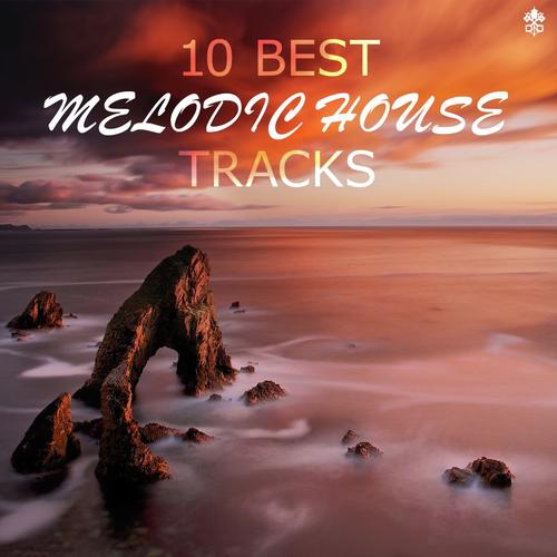 10 Best Melodic House Tracks