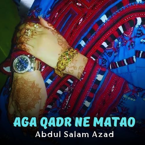 Aga Qadr Ne Matao