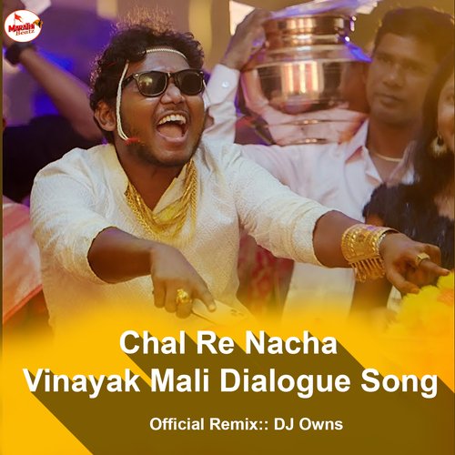 Chal Re Nacha Vinayak Mali Dialogue Song