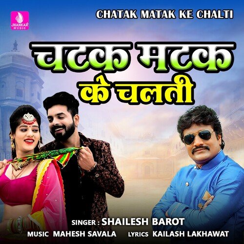 Chatak Matak Ke Chalti