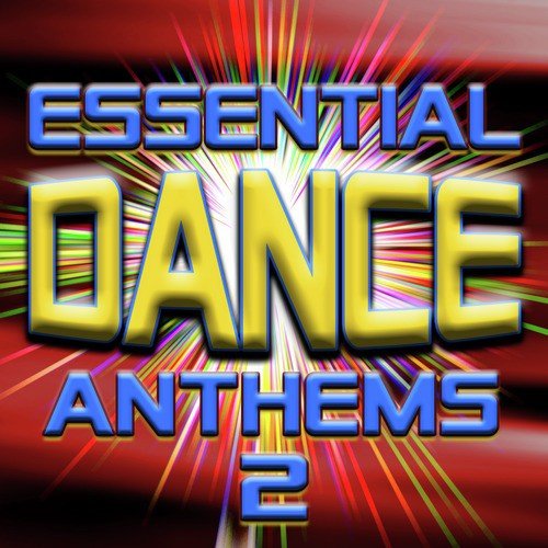 Essential Dance Anthems 2 - Top 40 Club, House & Trance Tracks