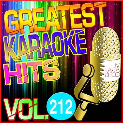 Greatest Karaoke Hits, Vol. 212 (Karaoke Version)