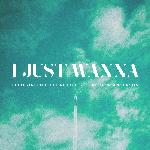 I Just Wanna