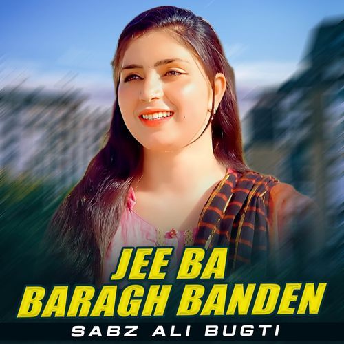 Jee Ba Baragh Banden